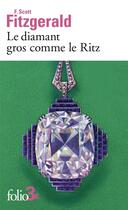 Couverture du livre « Le diamant gros comme le Ritz » de Francis Scott Fitzgerald aux éditions Folio