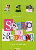 Couverture du livre « Scrapbooking ; trucs et astuces » de Christophe Gruner aux éditions Pere Castor