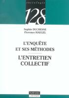 Couverture du livre « L'Enquete Et Ses Methodes ; L'Entretien Collectif » de Florence Haegel et Sophie Duchesne aux éditions Nathan