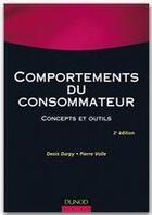 Couverture du livre « Comportements du consommateur ; concepts et outils (2e édition) » de Denis Darpy et Volle/Pierre aux éditions Dunod