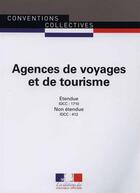 Couverture du livre « Agence de voyages et de tourisme cc3061 - idcc 1710-412 (21e édition) » de Journaux Officiels aux éditions Direction Des Journaux Officiels