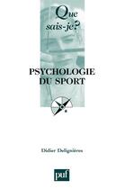 Couverture du livre « Psychologie du sport » de Didier Delignieres aux éditions Que Sais-je ?