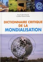 Couverture du livre « Dictionnaire critique de la mondialisation (2e édition) » de Cynthia Ghorra-Gobin aux éditions Armand Colin