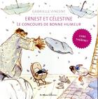 Couverture du livre « Ernest et Célestine ; le concours de bonne humeur ; le livre théâtre » de Gabrielle Vincent aux éditions Casterman