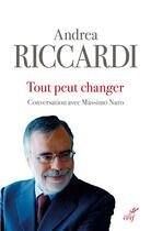 Couverture du livre « Tout peut changer ; conversations » de Andrea Riccardi et Massimo Naro aux éditions Cerf