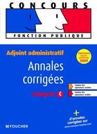 Couverture du livre « Annales corrigées ; adjoint administratif catégorie C ; concours (édition 2009) » de E Fontaine aux éditions Foucher