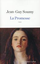 Couverture du livre « La promesse » de Jean-Guy Soumy aux éditions Robert Laffont