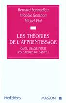 Couverture du livre « Les theories de l'apprentissage. quel usage pour les cadres de sante ? - pod » de Donnadieu/Genthon aux éditions Elsevier-masson