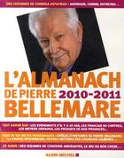 Couverture du livre « L'almanach de Pierre Bellemare (édition 2010/2011) » de Bellemare-P aux éditions Albin Michel