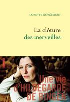 Couverture du livre « La clôture des merveilles » de Lorette Nobecourt aux éditions Grasset