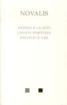 Couverture du livre « Hymnes à la nuit, chants spirituels, disciples à saïs » de Novalis aux éditions Belles Lettres