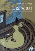 Couverture du livre « Disparu ! » de Sylvain Venayre et Jean-Philippe Stassen aux éditions Belles Lettres