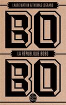 Couverture du livre « La république bobo » de Thomas Legrand et Laure Watrin aux éditions Le Livre De Poche