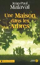 Couverture du livre « Une maison dans les arbres » de Jean-Paul Malaval aux éditions Presses De La Cite