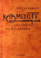 Couverture du livre « Kaamelott a la table du roi arthur - vol02 » de Le Nabour/Aurell aux éditions Perrin