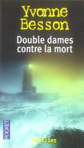 Couverture du livre « Double dames contre la mort » de Yvonne Besson aux éditions Pocket
