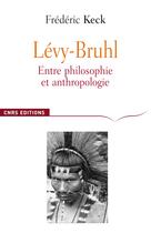 Couverture du livre « Entre philosophie et anthropologie » de Frédéric Keck aux éditions Cnrs Ditions Via Openedition