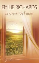 Couverture du livre « Le chemin de l'espoir » de Emilie Richards aux éditions Harlequin