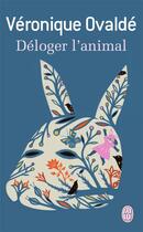 Couverture du livre « Déloger l'animal » de Veronique Ovalde aux éditions J'ai Lu