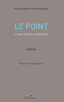 Couverture du livre « Le point ; le drame des foyers congolais (RDC) » de Felicien Saidiya Feleza Lusangi aux éditions Editions L'harmattan