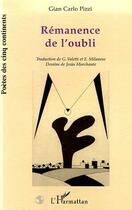 Couverture du livre « Rémanence de l'oubli » de Gian Carlo Pizzi aux éditions Editions L'harmattan