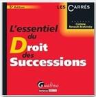 Couverture du livre « L'essentiel du droit des successions (5e édition) » de Corinne Renault-Brahinsky aux éditions Gualino