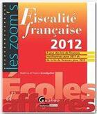 Couverture du livre « Fiscalité française 2012 (17e édition) » de Beatrice Grandguillot et Francis Grandguillot aux éditions Gualino Editeur