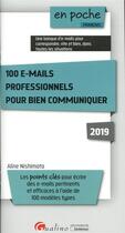 Couverture du livre « 100 e-mails professionnels pour bien communiquer (édition 2019) » de Aline Nishimata aux éditions Gualino