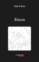 Couverture du livre « Egolem » de Samih El Guelta aux éditions Editions Du Net