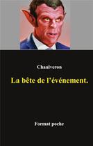 Couverture du livre « La bête de l'événement » de Chaulveron Laurent aux éditions Books On Demand