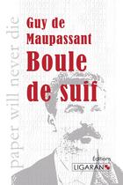 Couverture du livre « Boule de Suif » de Guy de Maupassant aux éditions Ligaran