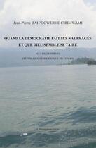 Couverture du livre « Quand la démocratie fait ses naufragés et que dieu semble se taire » de Jean-Pierre Bah'Ogwerhe Cirimwami aux éditions Harmattan Italia