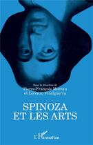 Couverture du livre « Spinoza et les arts » de Lorenzo Vinciguerra et Pierre-Francois Moreau aux éditions L'harmattan
