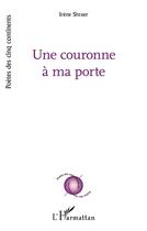 Couverture du livre « Une couronne à ma porte » de Irene Shraer aux éditions L'harmattan