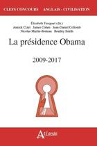 Couverture du livre « La présidence de Obama, 2009-2017 » de Elisabeth Fauquert aux éditions Atlande Editions