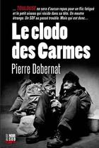 Couverture du livre « Le clodo des Carmes » de Pierre Dabernat aux éditions Cairn