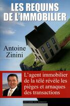 Couverture du livre « Les requins de l'immobilier » de Antoine Zinini aux éditions Editions Du Moment