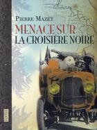 Couverture du livre « Menace sur la croisière noire » de Pierre Mazet aux éditions Elytis