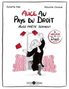 Couverture du livre « Alice au pays du droit Tome 1 : Alice prêt serment » de Juliette Mel et Mouche Cousue aux éditions Enrick B.