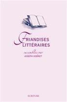 Couverture du livre « Friandises littéraires » de Joseph Vebret aux éditions Ecriture