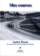 Couverture du livre « André Pisart ; mes courses » de Andre Pisart aux éditions Editions Du Palmier