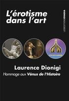 Couverture du livre « L'érotisme dans l'art ; hommage aux Vénus de l'Histoire » de Laurence Dionigi aux éditions Ovadia