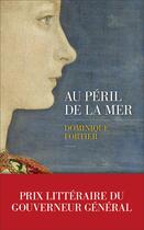 Couverture du livre « Au péril de la mer » de Dominique Fortier aux éditions Les Escales