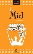 Couverture du livre « Le miel » de Fanny Rose aux éditions Communication Presse Edition