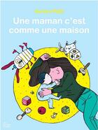 Couverture du livre « Une maman, c'est comme une maison » de Aurore Petit aux éditions Les Fourmis Rouges