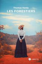 Couverture du livre « Les forestiers » de Thomas Hardy aux éditions Libretto