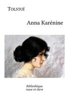 Couverture du livre « Anna Karénine » de Leon Tolstoi aux éditions Bibliotheque Russe Et Slave