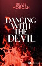 Couverture du livre « Dancing with the devil » de Billie Morgan aux éditions Editions Addictives