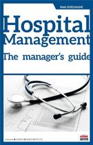 Couverture du livre « Hospital Management : The Manager's Guide » de Hedi Guelmami aux éditions Ems