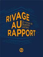 Couverture du livre « Rivage au rapport » de Quentin Leclerc aux éditions L'ogre